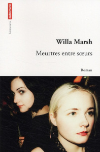Meurtres entre soeurs - Marsh Willa ; Wargny Danielle
