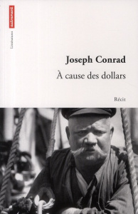 A cause des dollars - Conrad Joseph ; Lamolle Odette ; Davreu Robert