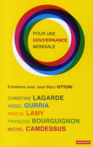 Pour une gouvernance mondiale - Vittori Jean-Marc ; Lagarde Christine ; Gurria Ang