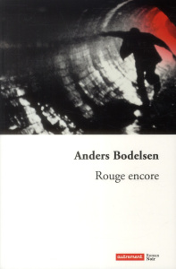 Rouge encore - Bodelsen Anders ; Berlioz Christine ; Flink Thulle