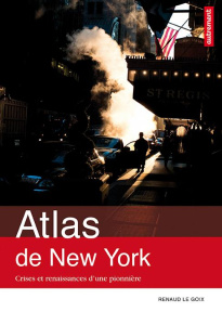 Atlas de New York - Le Goix Renaud ; Süss Cyrille ; Daniel Julien