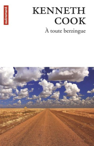 A toute berzingue - Cook Kenneth ; Kennedy Douglas ; Vignol Mireille