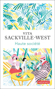 Haute société - Sackville-West Vita ; Delvaille Bernard