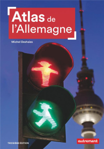 Atlas de l'Allemagne. Les contrastes d'une puissance en mutation, 3e édition - Deshaies Michel ; Marie Mélanie