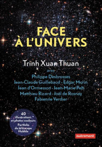 Face à l'univers - Trinh Xuan-Thuan ; Ormesson Jean d' ; Ricard Matth