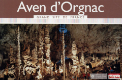 Aven d'Orgnac. Paysages souterrains et préhistoire - Lacrampe Corine
