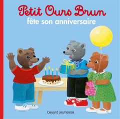 Petit Ours Brun fête son anniversaire - Aubinais Marie ; Bour Danièle