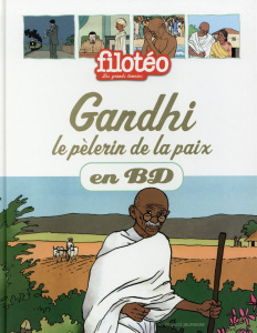 Les Chercheurs de Dieu Tome 22 : Gandhi, le pèlerin de la paix - Marchon Benoît