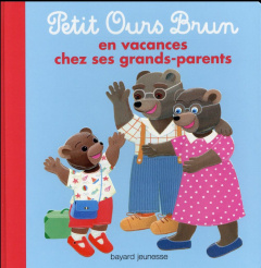 Petit Ours Brun en vacances chez ses grands-parents - Bour Danièle ; Serre Hélène