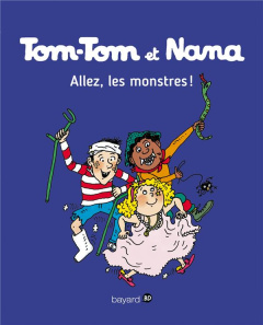 Tom-Tom et Nana Tome 17 : Allez, les monstres ! - Cohen Jacqueline ; Reberg Evelyne ; Després Bernad