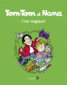 Tom-Tom et Nana Tome 21 : C'est magique ! - Cohen Jacqueline ; Reberg Evelyne ; Després Bernad