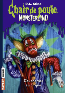Chair de poule - Monsterland Tome 7 : Cauchemar à Clown Palace - Stine R. L. ; Delcourt Anne