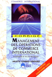 Management des opérations de commerce international. Corrigé, 2e édition - Combes-Lebourg Arlette