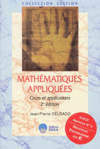 DECF N° 5 Mathématiques appliquées. Cours et applications, 2ème édition - Delgado Jean-Pierre
