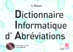 Dictionnaire informatique d'abréviations. Avec CD-ROM - Belyan Shapoor