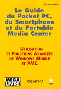 Le Guide du Pocket PC, du Smartphone et du Portable Media Center - Lussigny Guy de