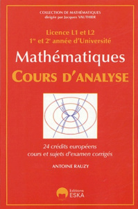 Mathématiques - Cours d'analyse Licence L1 et L2, 1re et 2e année d'Université. 24 crédits européens - Rauzy Antoine