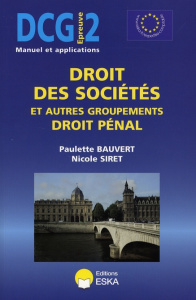 Droit des sociétés et autres groupements Droit pénal DCG2. Manuel et applications - Bauvert Paulette ; Siret Nicole