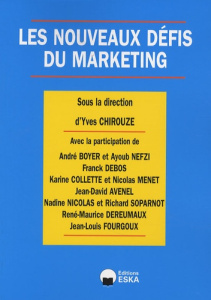 Les nouveaux défis du marketing - Chirouze Yves ; Boyer André ; Nefzi Ayoub ; Nicola