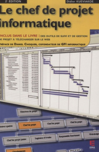 Le chef de projet informatique. 2e édition - Kueviakoe Didier ; Choquer Daniel