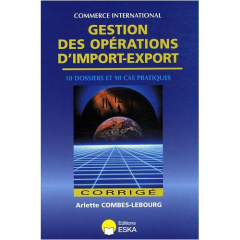 Gestion des opérations d'import-export. Corrigé - Combes-Lebourg Arlette