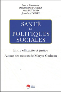 Santé et politique sociales : entre efficacité et justice - Batifoulier Philippe ; Buttard Anne ; Domin Jean-P