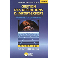 Gestion des opérations d'import-export. Enoncé, Edition 2015 - Combes-Lebourg Arlette