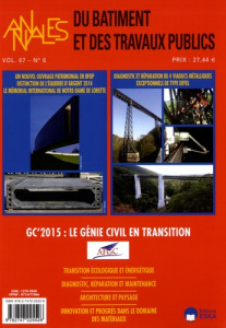 Annales du bâtiment et des travaux publics Volume 67 N° 6/2015 : GC'2015 : le génie civil en transit - Buyle-Bodin François