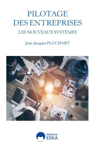 Les nouveaux systèmes de pilotage des entreprises - Pluchart Jean-Jacques ; Bacqueroët Daniel ; Bahuon