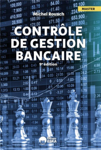 Contrôle de gestion bancaire. 9e édition - Rouach Michel ; Bacqueroët Daniel