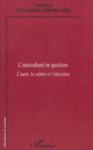 L'interculturel en question. L'autre, la culture et l'éducation - Marmoz Louis