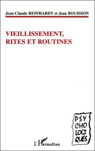 Vieillissement, rites et routines - Bouisson Jean ; Reinhardt Jean-Claude