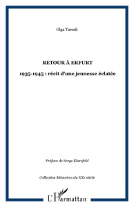 Retour a Erfurt. 1935-1945 : récit d'une jeunesse éclatée - Tarcali Olga ; Klarsfeld Serge