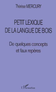 Petit lexique de la langue de bois. De quelques concepts et faux repères - Mercury Thérèse