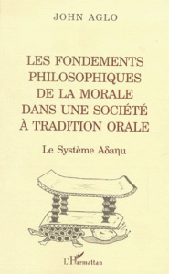Les fondements philosophiques de la morale dans une société à tradition orale - Aglo John