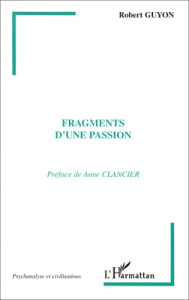 Fragments d'une passion - Guyon Robert