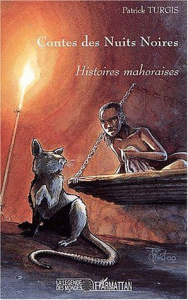 Contes des nuits noires. Histoires mahoraises - Turgis Patrick