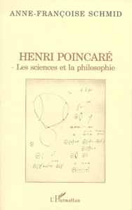 Henri Poincaré. Les sciences et la philosophie - Schmid Anne-Françoise