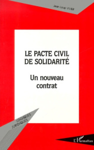 Le pacte civil de solidarité. Un nouveau contrat - Vivier Jean-Loup