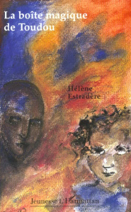 LA BOITE MAGIQUE DE TOUDOU - Estradère Hélène