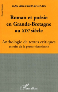 Roman et poésie en Grande-Bretagne au XIXème siècle. Anthologie de textes critiques, extraits de la - Boucher-Rivalain Odile