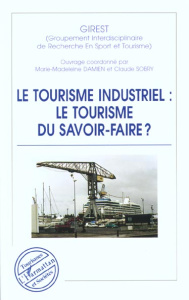 Le tourisme industriel : le tourisme du savoir-faire ? - Damien Marie-Madeleine