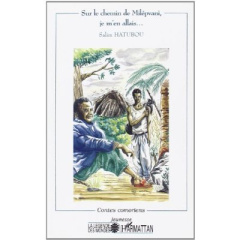 Sur le chemin de Milépvani, je m'en allais... Contes comoriens - Hatubou Salim