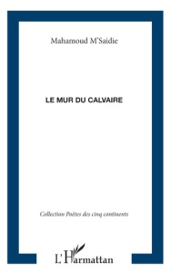 Le mur du calvaire - M'Saidie Mahamoud
