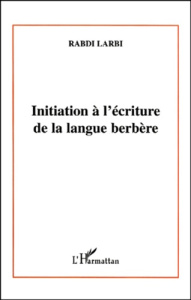 Initiation à l'écriture de la langue berbère - Rabdi Larbi