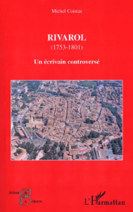 Rivarol (1753-1801) : un écrivain controversé - COINTAT MICHEL