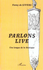 Parlons live. Une langue de la Baltique - Sivers Fanny de