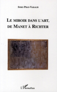 Le miroir dans l'art, de Manet à Richter - Phay-Vakalis Soko