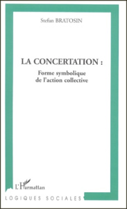 La concertation : forme symbolique de l'action collective - Bratosin Stefan