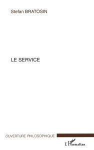 Le service. Médiologies subjectives : intercalaires entre action et connaissance - Bratosin Stefan